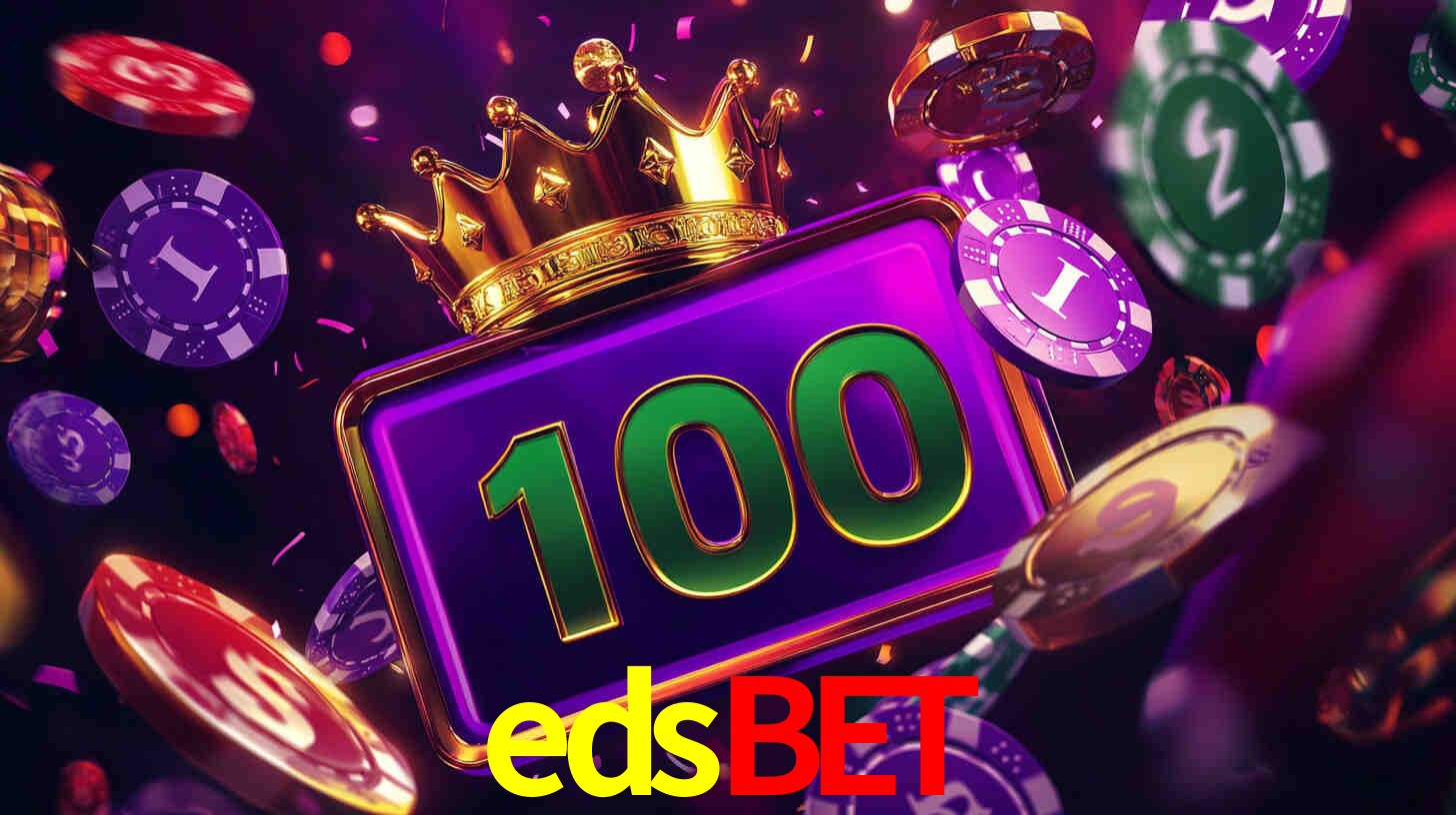 Explore as vantagens do edsbet: serviço profissional e confiabilidade